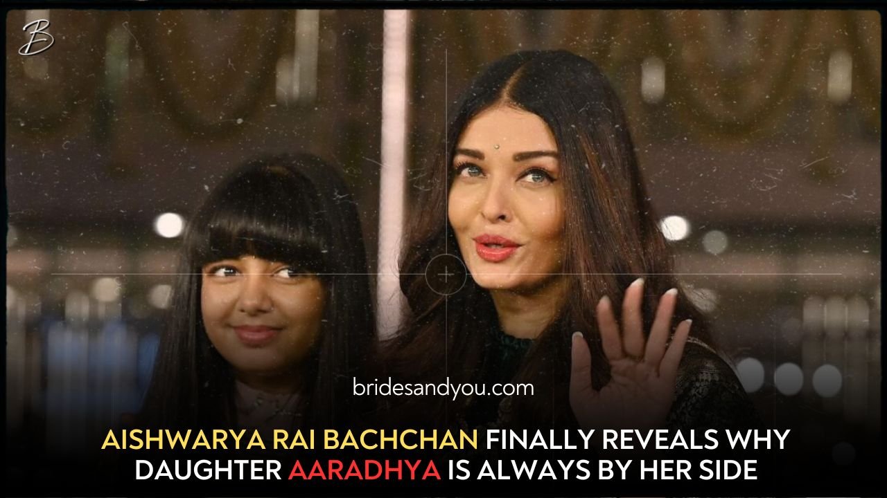 Aishwarya Rai Bachchan has finally told us why daughter Aaradhya is always by her side