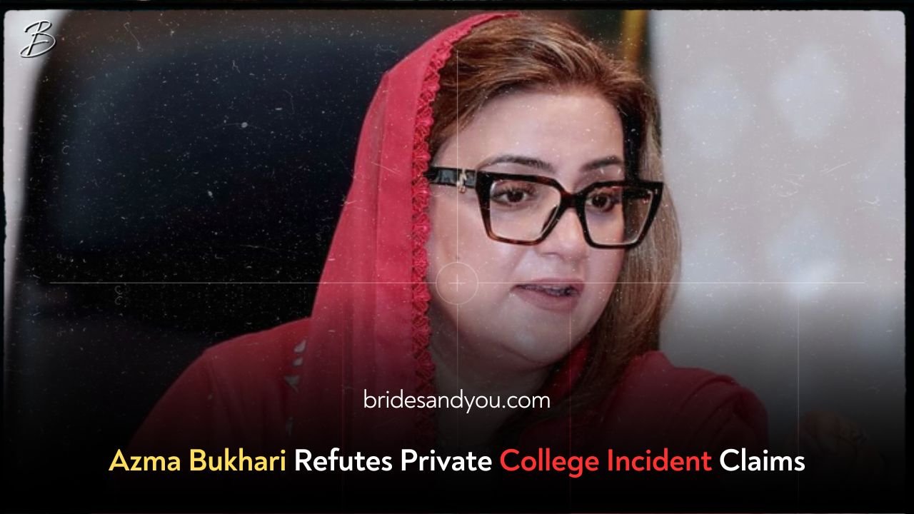 Azma Bukhari denies allegations in private college incident