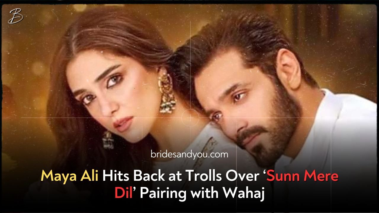 Maya Ali Hits Back at Trolls Over ‘Sunn Mere Dil’ Pairing with Wahaj