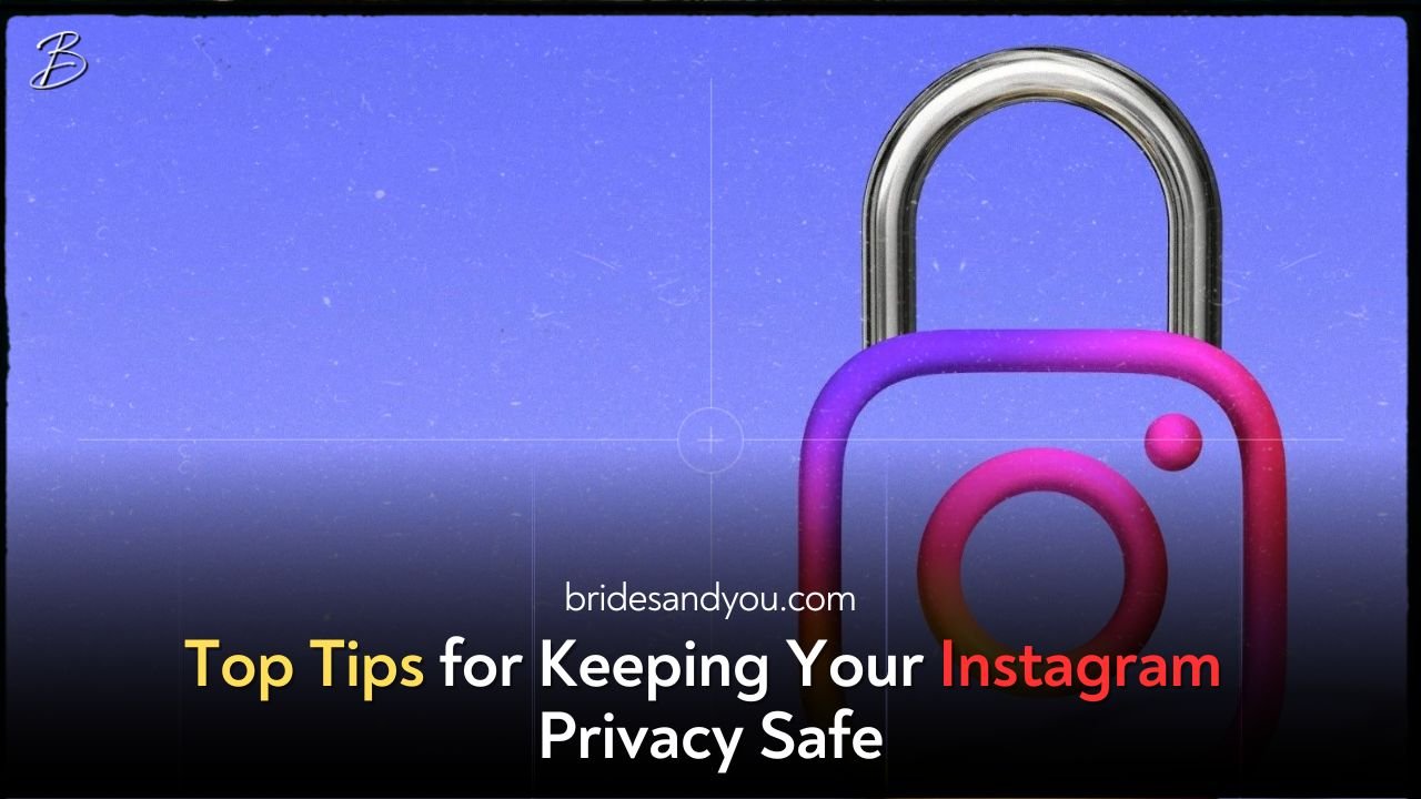 Seven essential tips to protect your privacy on Instagram