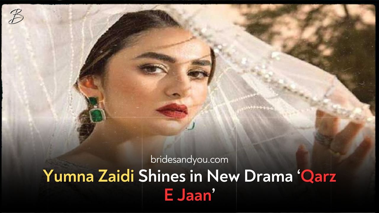 Yumna Zaidi Shines in New Drama ‘Qarz E Jaan’
