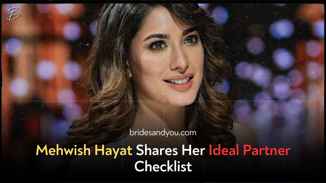 Mehwish Hayat Shares Her Ideal Partner Checklist