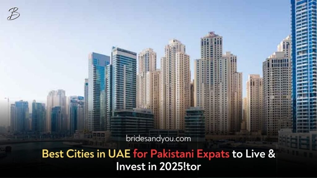 Top 5 UAE Cities for Pakistani Expats to Live and Invest In