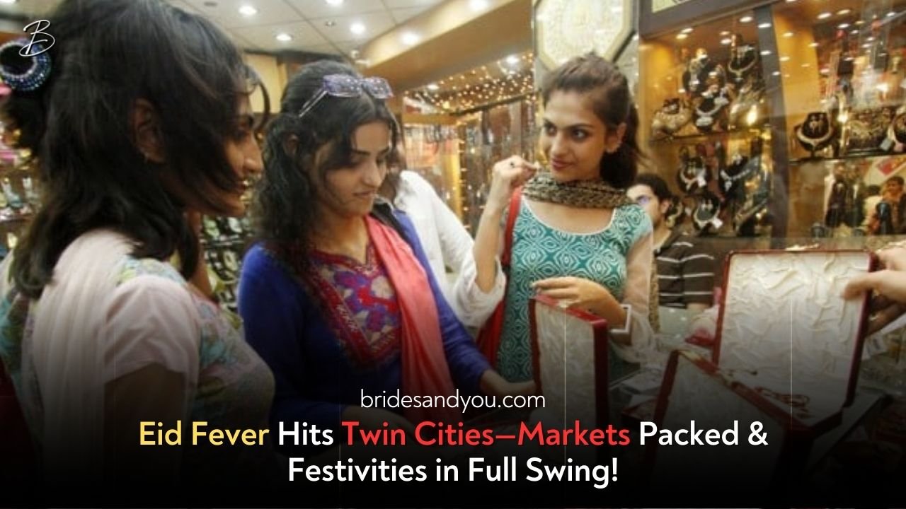 Eid Festivities in Twin Cities: Markets Abuzz with Shopping Frenzy