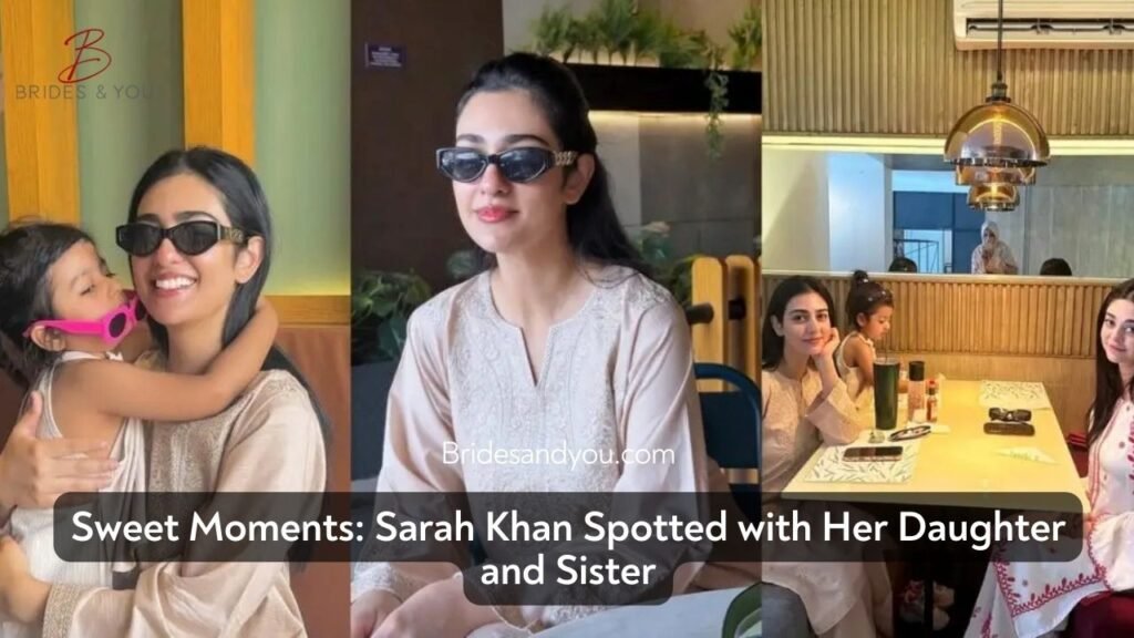 Sarah Khan’s Heartwarming Moments with Daughter and Sister Melt Fans’ Hearts